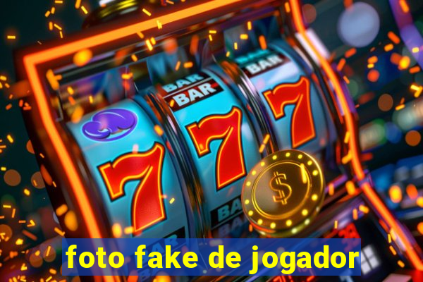 foto fake de jogador